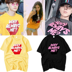WHY ALWAYS ME? Letter Short-sleeved T-shirt