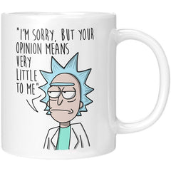 Your Opinion Means Very Little To Me Rick Ceramic Mug