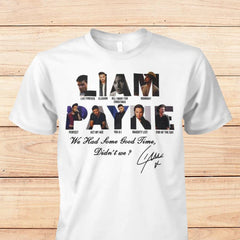 We Had Some Good Times Didn't We Unisex Liam Shirt