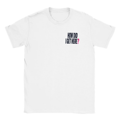 Louis “How Did I Get Here?” T-Shirt