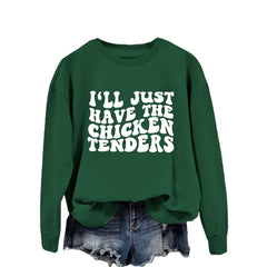 I'LL JUST HAVE THE CHICKEN Crew Neck Sweatshirt