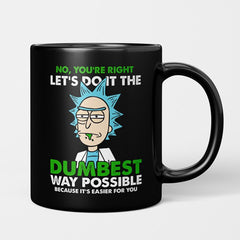 You're Right Rick Ceramic Mug