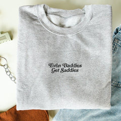 Even Baddies Get Saddies Embroidered Sweatshirt