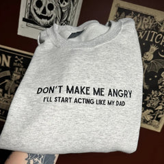 Don’t Make Me Angry Embroidered Sweatshirt