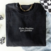 Even Baddies Get Saddies Embroidered Sweatshirt