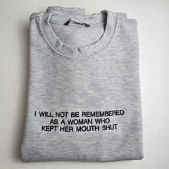 I WILL NOT BE REMEMBERED AS A Embroidered Sweatshirt