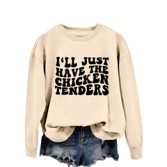 I'LL JUST HAVE THE CHICKEN Crew Neck Sweatshirt