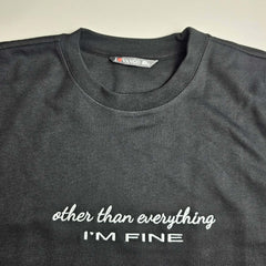 Other Than Everything I'M FINE Embroidered Sweatshirt