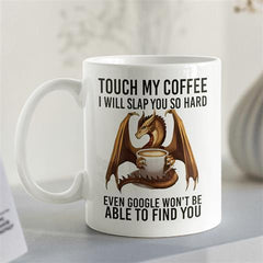 Creative and Funny Touch My Coffee Mug