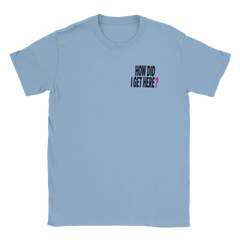 Louis “How Did I Get Here?” T-Shirt