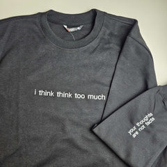 I Think Think Too Much Embroidered Sweatshirt
