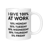 I GIVE 100% AT WORK Coffee Mug