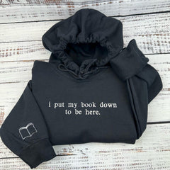 I Put My Book Down To Be Here Embroidered Sweatshirt