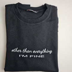 Other Than Everything I'M FINE Embroidered Sweatshirt