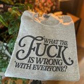 What Is Wrong Crewneck Sweatshirt