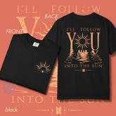 I'll Follow You Into The Sun Cotton T-shirt