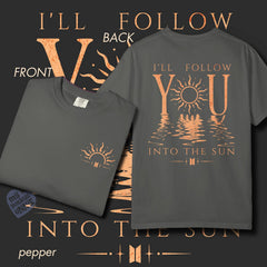I'll Follow You Into The Sun Cotton T-shirt