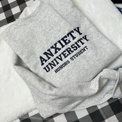 Anxiety University Embroidered Sweatshirt