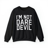 Unisex I'm Not Daredevil Letter Sweatshirt