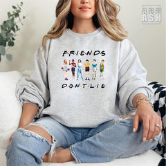 Friends Don't Lie Crewneck Sweatshirt