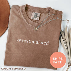 Funny Overstimulated Print T-Shirt