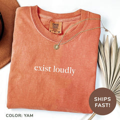 Exist Loudly Women's Funny T-Shirt