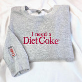I Need A Diet Coke Embroidered Sweatshirt