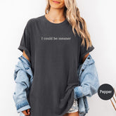 I Could Be Meaner Sarcastic Shirt