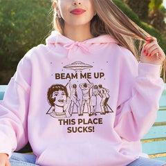 Funny Beam Me Up This Place Sucks Sweatshirt