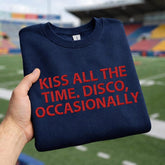 Embroidered Kiss All The Time. Disco, Occasionally Sweatshirt