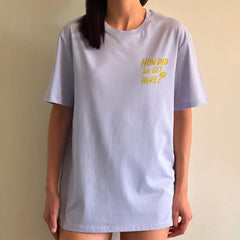 Louis How Did We Get Here T-shirt