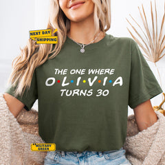 The One Where OLIVIA Turns 30 Tee