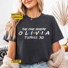 The One Where OLIVIA Turns 30 Tee