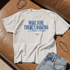 Make Sure There's Dancing Harry House Rules T-Shirt