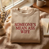 Someone’s Mean Ass Wife Embroidered Sweatshirt
