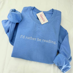 I'd Rather Be Reading Embroidered Sweatshirt