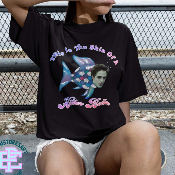 This Is The Skin Of A Killer Bella Meme Shirt