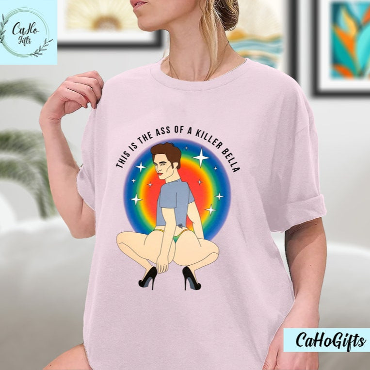 This Is The Ass Of A Killer Bella T-Shirt