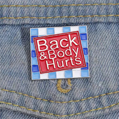 Back And Body Hurts Enamel Pin