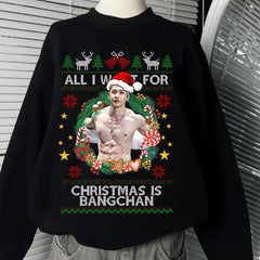 All I Want For Christmas Is BANGCHAN Sweatshirt