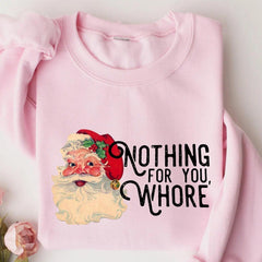 Nothing for You Funny Santa Crewneck Sweatshirt