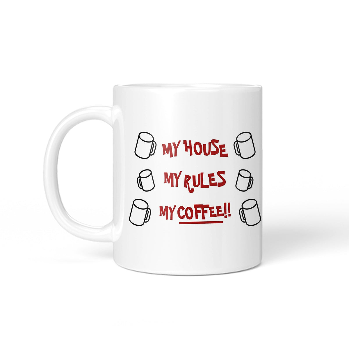 Creative My House My Rules My Coffee Mug