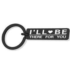 I'll Be There For You Stainless Steel Keychain