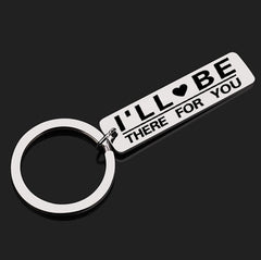 I'll Be There For You Stainless Steel Keychain