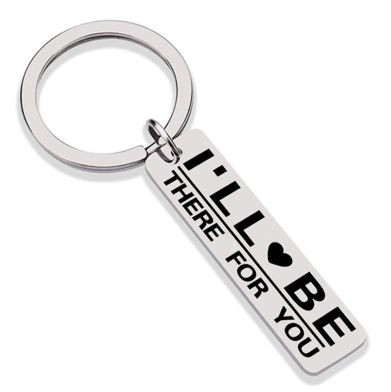 I'll Be There For You Stainless Steel Keychain