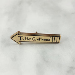 JOJO To Be Continued Badge Brooch