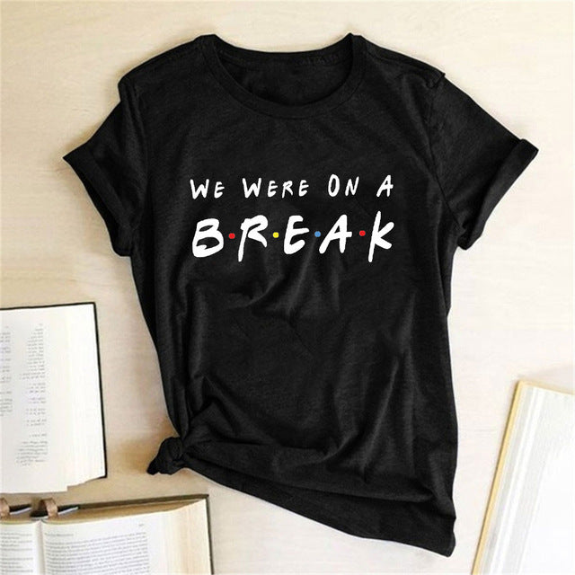 We were on a break Unisex T-shirt