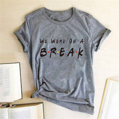 We were on a break Unisex T-shirt