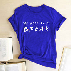 We were on a break Unisex T-shirt