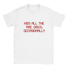 Kiss All The Time. Disco, Occasionally Tee